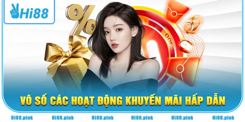 Vô số các hoạt động khuyến mãi hấp dẫn